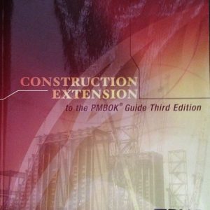 Construction Extension to the PMBOK Guide