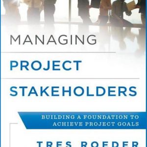 Managing Project Stakeholders