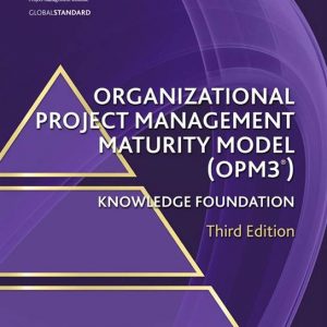 Organizational Project Management Maturity Model (OPM3)
