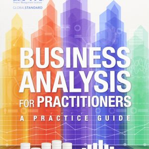 Business Analysis for Practitioners: A Practice Guide