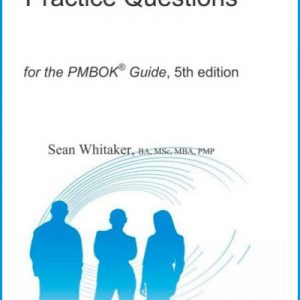 PMP® Examination Practice Questions for the The PMBOK® Guide, 5th edition.